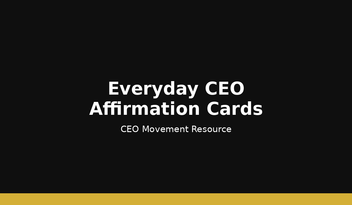 Black background with 'Everyday CEO Affirmation Cards' text and 'CEO Movement Resource' on a yellow bar.