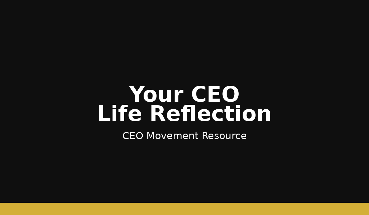 Black background with white text 'Your CEO Life Reflection' and 'CEO Movement Resource'.